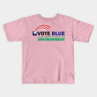 VOTE BLUE for the ENVIRONMENT Kids T-Shirt